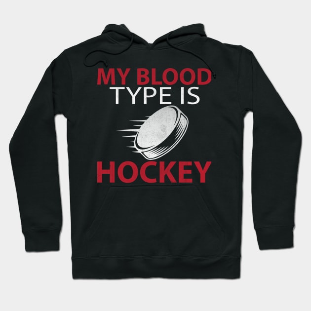 My Blood Type is Hockey Funny Hockey Gift Hoodie by TheLostLatticework